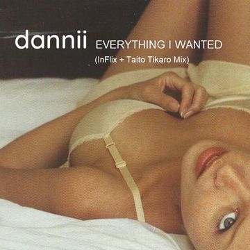 Dannii Minogue - Everything I Wanted (InFlix +Taito Tikaro Remix)