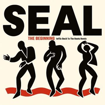 Seal - The Beginning (InFlix Back To The Roots Remix)