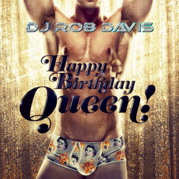 DJ Rob Davis - Happy Birthday Queen