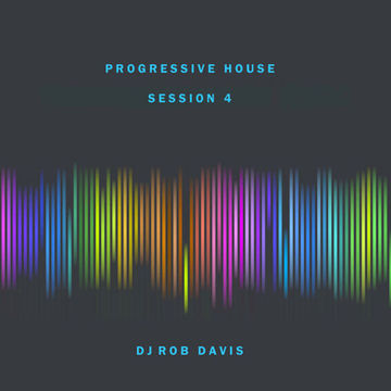 DJ Rob Davis - Progressive House: Session 4