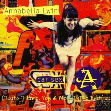 Annabella Lwin - Car Sex (Taito Tikaro You & Me - InFlix Edit)