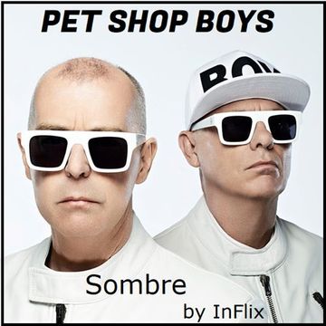 Pet Shop Boys - Sombre by InFlix