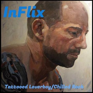 InFlix - Tattooed Loverboy/Chilled Rock