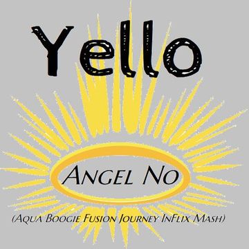 Yello - Angel No (Aqua Boogie - Fusion Journey/InFlix Mash).