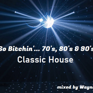 inflix - So Bitchin... 70's, 80's & 90's - Classic House