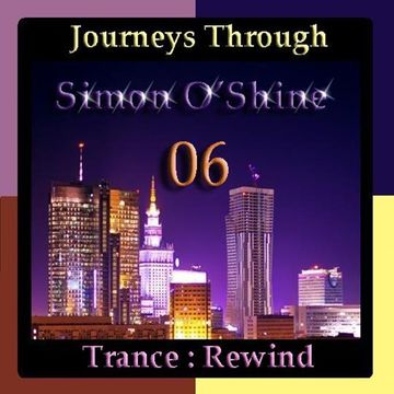 Journeys Through Trance Rewind 06 : Simon O' Shine