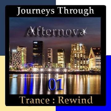 Journeys Through Trance Rewind 01 : Afternova