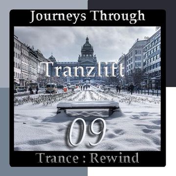 Journeys Through Trance Rewind 09 : Tranzlift