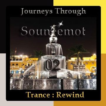 Journeys Through Trance Rewind 02 : Sounemot