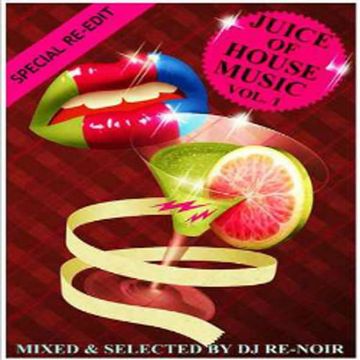 JUICE OF HOUSE MUSIC I (SPECIAL RE-EDITS)