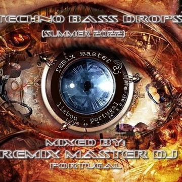 Pedro Pereira aka Remix Master Dj - Techno Bass Drops Summer 2022 mixed by Remix Master Dj aka Pedro Pereira - Portugal