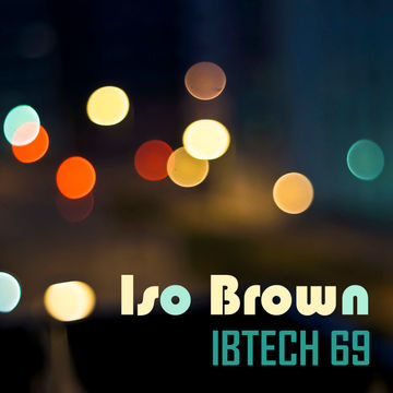   Iso Brown in da mix | IBTECH 69 | Minimal Party