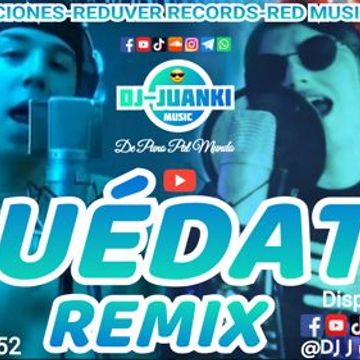 QUEDATE REMIX QUEVEDO - BIZARRAP - DJ JUANKI.