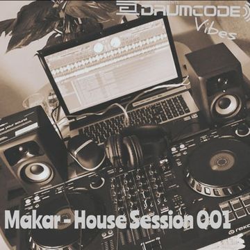 Makar - House Session 001