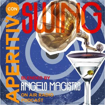 Aperitivo con Swing ''RadioShow'' n.3 - Angelo Magistro