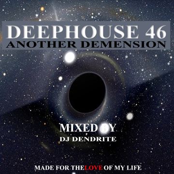 Dendrite   DeepHouse 46 ( Another Demension)