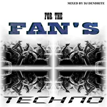 Dendrite   For the Fan,s (Techno)