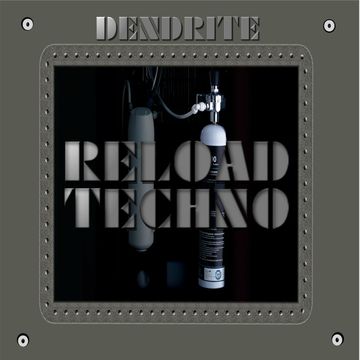 Dendrite   Reload Techno