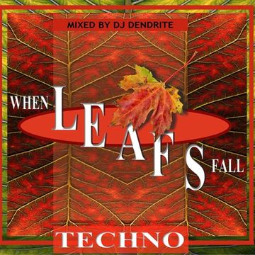 Dendrite   When Leafs Fall(techno)new