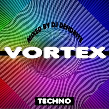 Dendrite   Vortex (techno)