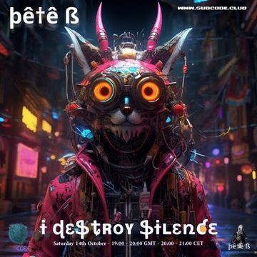 Pete B   I Destroy Silence October  2023