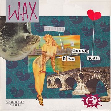 Wax U.K. - Bridge To Your Heart (@ UR Service Version)