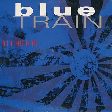 Blue Train - All I Need Is You (@ UR Service Version)