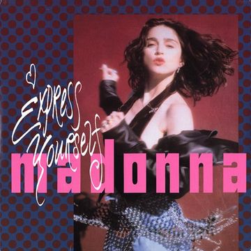 Madonna - Express Yourself (@ UR Service Version)