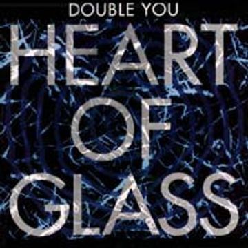 Double You - Heart Of Glass (@ UR Service Version)