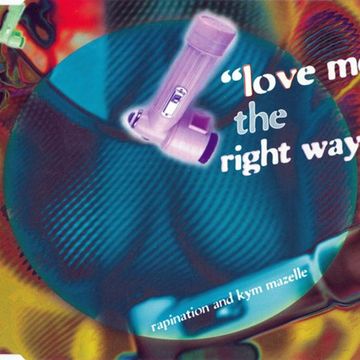 Rapination & Kym Mazelle - Love Me The Right Way (@ UR Service Version)