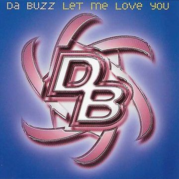 Da Buzz - Let Me Love You (@ UR Service Version)