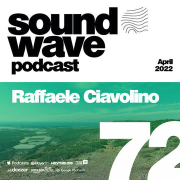 Raffaele Ciavolino - Sound Wave Podcast 72