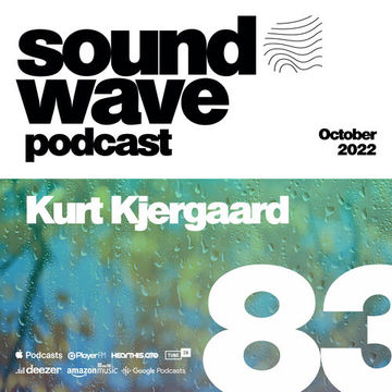 Kurt Kjergaard - Sound Wave Podcast 83