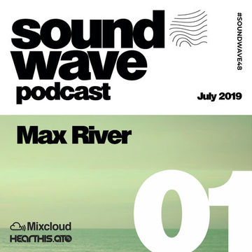 Max River - Sound Wave Podcast 01