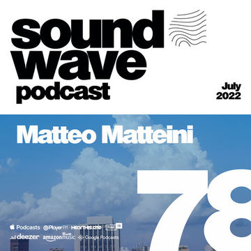 Matteo Matteini - Sound Wave Podcast 78