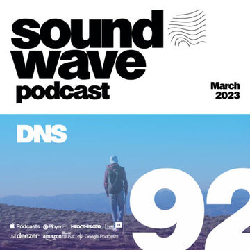 DNS - Sound Wave Podcast 92