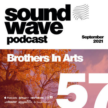 Brothers In Arts - Sound Wave Podcast 57