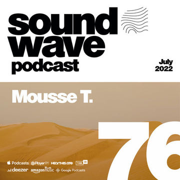 Mousse T. - Sound Wave Podcast 76