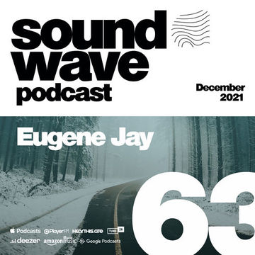 Eugene Jay - Sound Wave Podcast 63