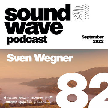 Sven Wegner - Sound Wave Podcast 82