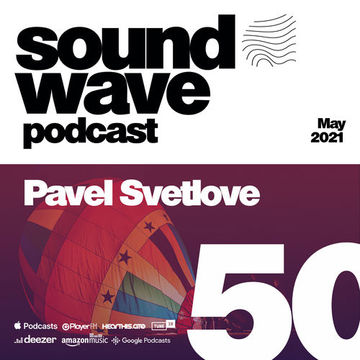 Pavel Svetlove - Sound Wave Podcast 50