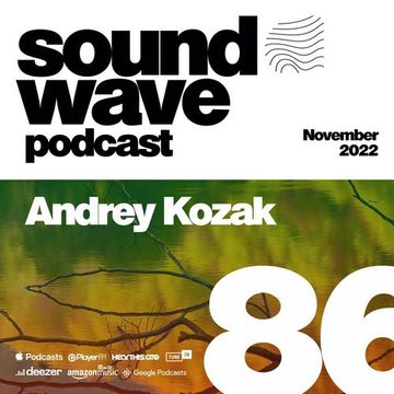 Andrey Kozak - Sound Wave Podcast 86