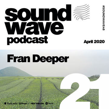 Fran Deeper - Sound Wave Podcast 21