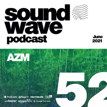 AZM - Sound Wave Podcast 52