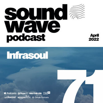 Infrasoul - Sound Wave Podcast 71