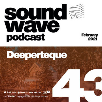 Deeperteque - Sound Wave Podcast 43