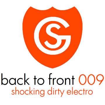 Back to Front 009 - Shocking Dirty Electro