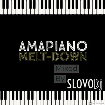 Amapiano Melt Down Vol2 (Mixed By SLOVODj)