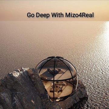 Go Deep With Mizo4Real (Play Deep House)