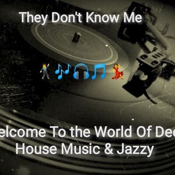 They Dont Know Me DEEPHOUSEMUSICWORLD